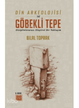 Din Arkeolojisi ve Göbekli Tepe