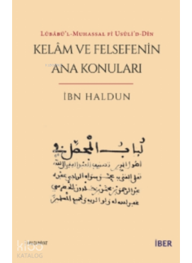 Lübâbü’l-Muhassal fî usûli’d-dîn - Kelâm ve Felsefenin Ana Konuları