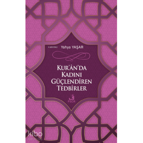 Kur'ân'da Kadını Güçlendiren Tedbirler
