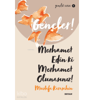 Gençlik Serisi 1  Gençler, Merhamet Edin ki, Merhamet Olunasınız!