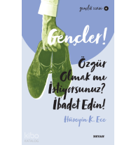 Gençlik Serisi 4  Gençler, Özgür Olmak mı İstiyorsunuz, İbadet Edin!