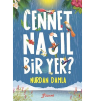 Cennet Nasıl Bir Yer?