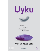 Uyku Neden? Nasıl? Ne Zaman? Ne Kadar?