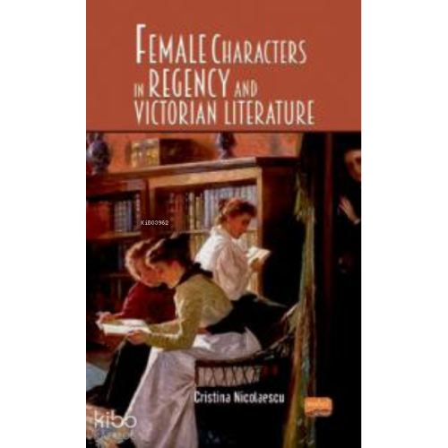 Female Characters in Regency and Victorian Literature