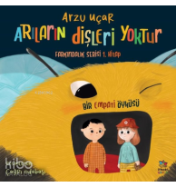 Arıların Dişleri Yoktur Farkındalık Serisi 1. Kitap