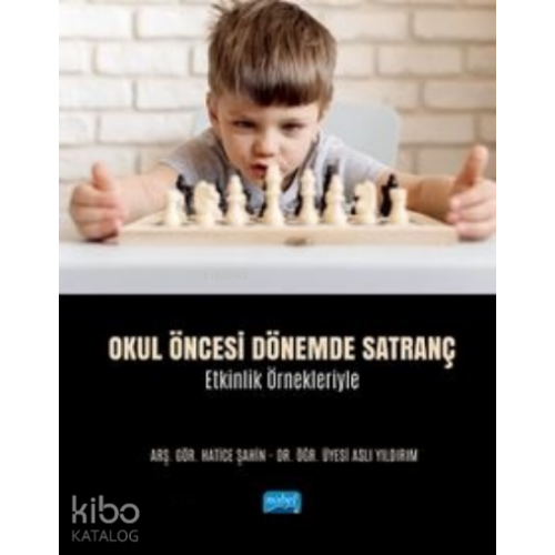 Okul Öncesi Dönemde Satranç - Etkinlik Örnekleriyle