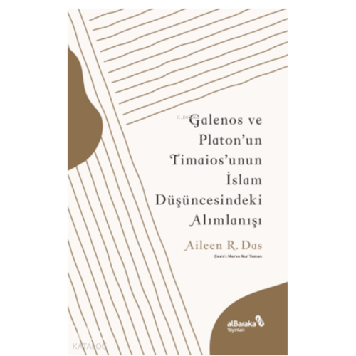 Galenos ve Platon’un Timaios’unun İslam Düşüncesindeki Alımlanışı