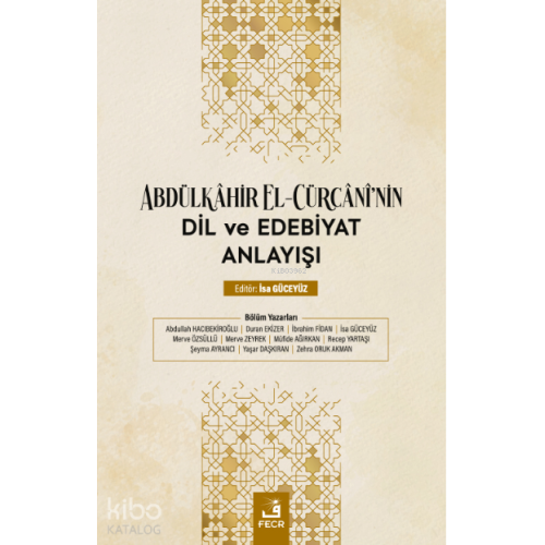 Abdülkâhir el-Cürcânî'nin Dil ve Edebiyat Anlayışı
