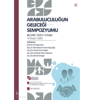Arabuluculuğun Geleceği Sempozyumu ;Bildiri Özeti Kitabı - 14 Kasım 2020