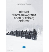 Birinci Dünya Savaşı’nda Doğu (Kafkas) Cephesi