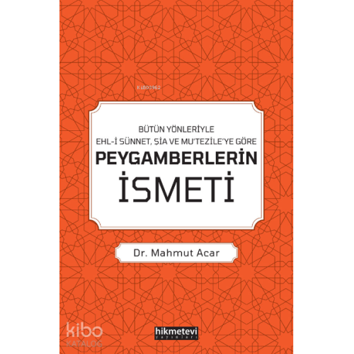 Bütün Yönleriyle Ehl-i Sünnet, Şia Ve Mu’tezile’ye Göre Peygamberlerin İsmeti