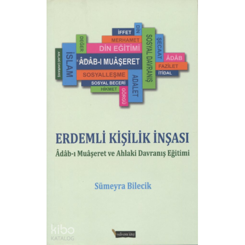 Erdemli Kişilik İnşası;Adabı Muaşeret ve Ahlaki Davranış Eğitimi