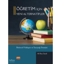 Öğretim İçin Yeni Alternatifler ; Bütüncül Yaklaşım ve Sacayağı Stratejisi