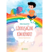 Gökkuşağını Kim Boyadı ?