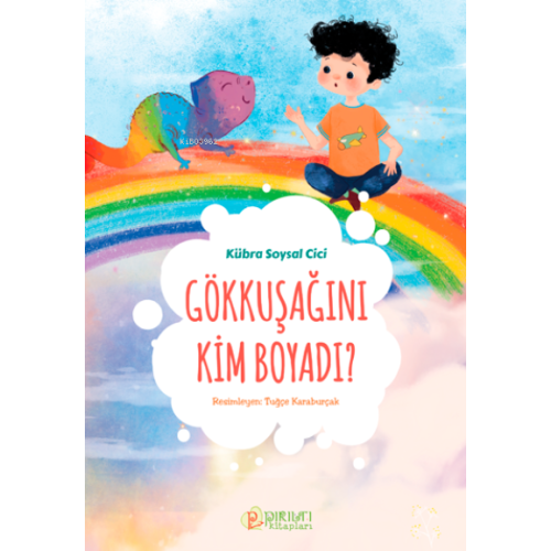 Gökkuşağını Kim Boyadı ?