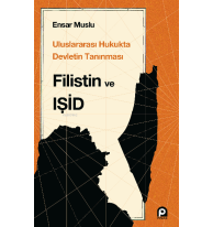 Uluslararası Hukukta Devletin Tanınması Filistin ve Işid