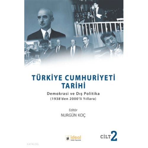 Türkiye Cumhuriyeti Tarihi Cilt 2 ;Demokrasi ve Dış Politika(1938’den 2000’li Yıllara)
