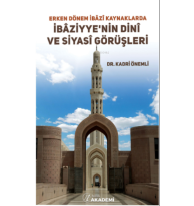 Erken Dönem İbazi Kaynaklarda İbaziyye’nin Dini ve Siyasi Görüşleri