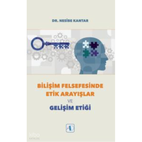 Bilişim Felsefesinde Etik Arayışlar ve Gelişim Etiği