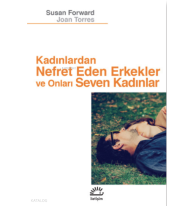 Kadınlardan Nefret Eden Erkekler Ve Onları Seven Kadınlar