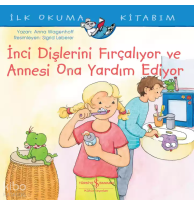 İnci Dişlerini Fırçalıyor Ve Annesi Ona Yardım Ediyor İlk Okuma Kitabım