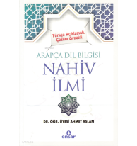 Türkçe Açıklamalı, Çözüm Örnekli Arapça Dil Bilgisi Nahiv İlmi