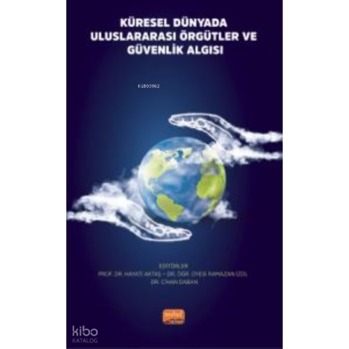 Küresel Dünyada Uluslararası Örgütler ve Güvenlik Algısı