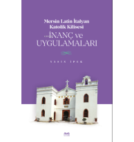 Mersin Latin İtalyan Katolik Kilisesi İnanç ve Uygulamaları
