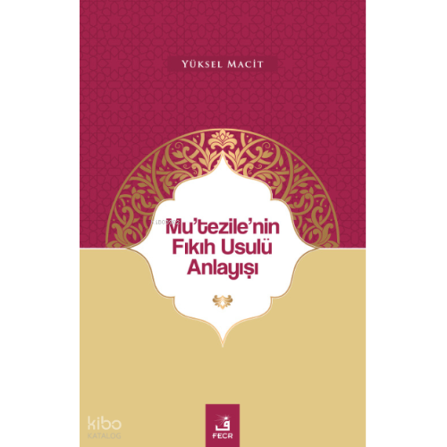 Mu’tezile’nin Fıkıh Usulü Anlayışı