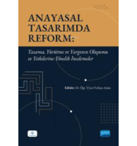 Anayasal Tasarımda Reform - Yasama, Yürütme ve Yargının Oluşumu ve Yetkilerine Yönelik İncelemeler