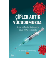 Çipler Artık Vücudumuzda - Aktör Ağ Teorisi Bağlamında Covid-19 Aşı Tereddütü