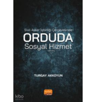 Sivil Asker İşbirliği Çerçevesinde Orduda Sosyal Hizmet