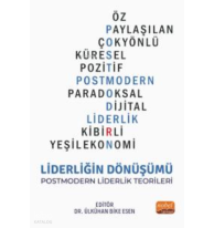 Liderliğin Dönüşümü;Postmodern Liderlik Teorileri