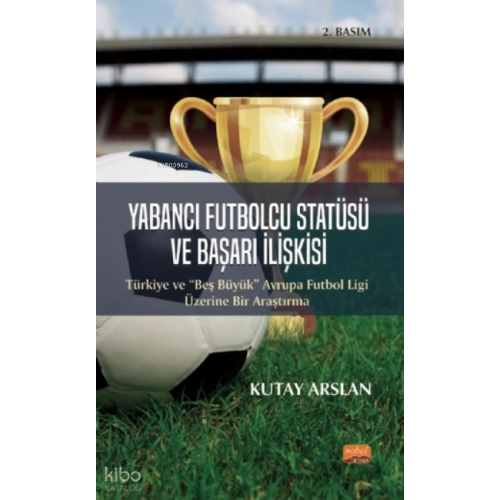 Yabancı Futbolcu Statüsü ve Başarı İlişkisi