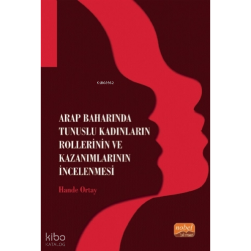 Arap Baharında Tunuslu Kadınların Rollerinin ve Kazanımlarının İncelenmesi