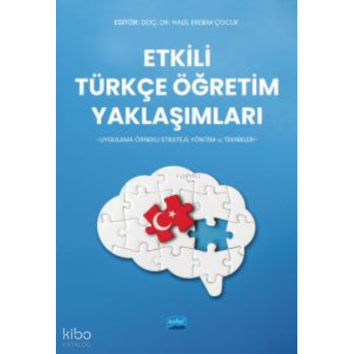 Etkili Türkçe Öğretim Yaklaşımları -Uygulama Örnekli Strateji, Yöntem Ve Teknikler-