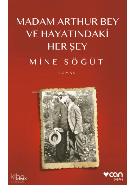 Madam Arthur Bey ve Hayatındaki Her Şey