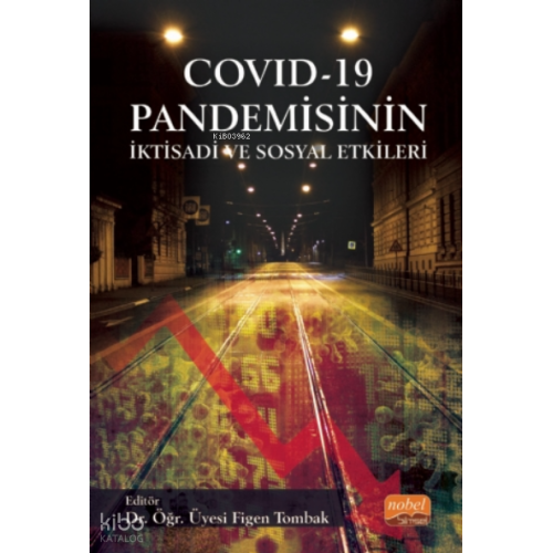 COVID - 19 Pandemisinin İktisadi ve Sosyal Etkileri