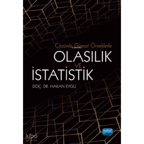 Çözümlü Güncel Örneklerle Olasılık ve İstatistik