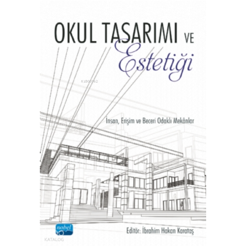 Okul Tasarımı ve Estetiği İnsan, Erişim ve Beceri Odaklı Mekânlar