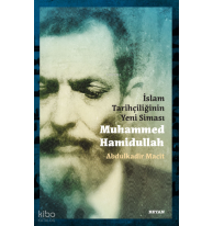 İslam Tarihçiliğinin Yeni Siması Muhammed Hamidullah