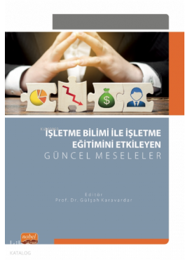 İşletme Bilimi ile İşletme Eğitimini Etkileyen Güncel Meseleler