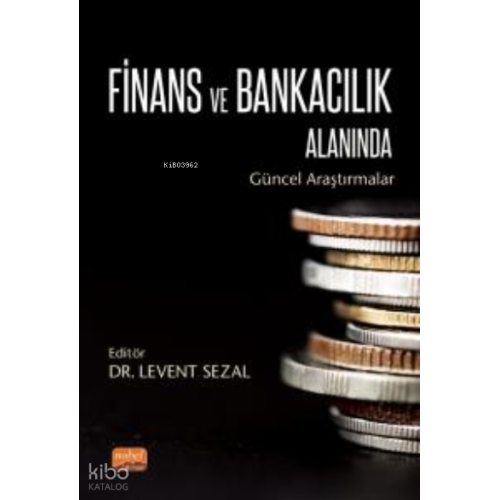 Finans ve Bankacılık Alanında Güncel Araştırmalar
