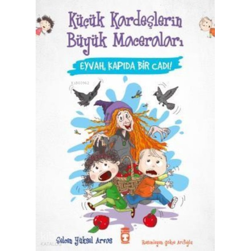 Eyvah Kapıda Bir Cadı! Küçük Kardeşlerin Büyük Maceraları