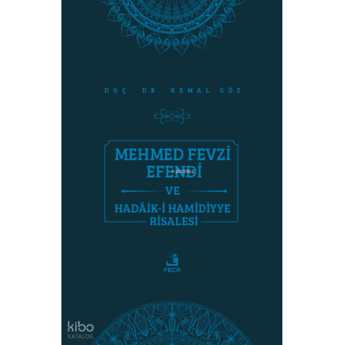 Mehmed Fevzi Efendi ve Hadâik-i Hamîdiyye Risalesi