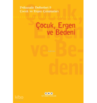 Psikanaliz Defterleri 9 – Çocuk ve  Ergen Çalışmaları / Çocuk, Ergen ve Bedeni
