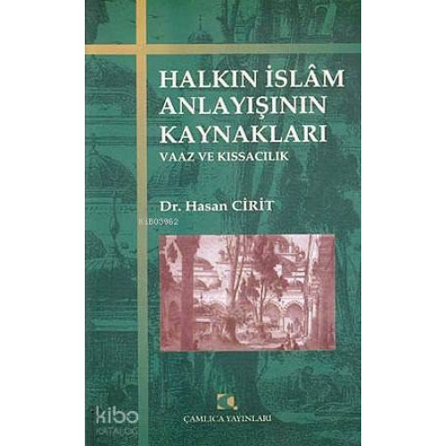 Halkın İslam Anlayışının Kaynakları; Vaaz ve Kıssacılık