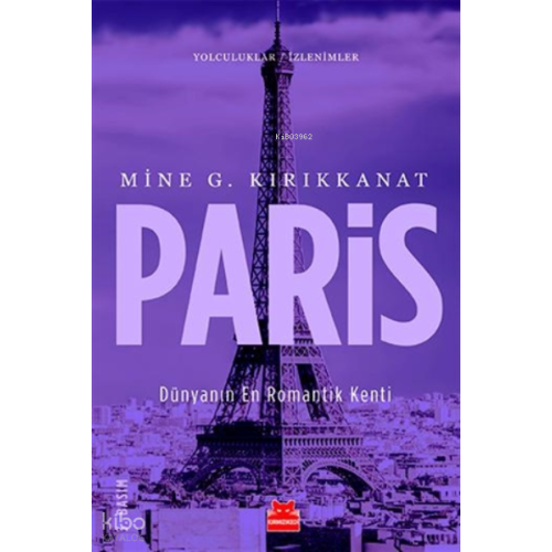 Paris; Dünyanın En Romantik Kenti