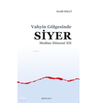 Vahyin Gölgesinde Siyer - Medine Dönemi 12