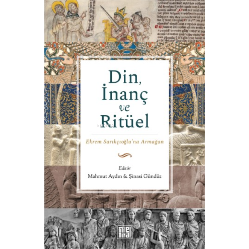 Din, İnanç ve Ritüel ;Ekrem Sarıkçıoğlu’na Armağan